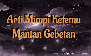 Arti Mimpi Mantan Gebetan Chat Kita