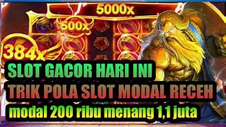 Slot Gacor Hari Ini Modal Receh 200 Ribu Gratis Terbaru